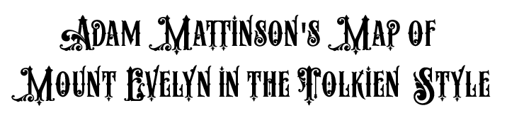 Adam Mattinson's Map of Mount Evelyn in the Tolkien Style
